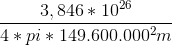 \frac{3,846*10^{26}}{4*pi*149.600.000^2 m}