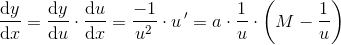 \frac{\mathrm{d} y}{\mathrm{d} x}=\frac{\mathrm{d} y}{\mathrm{d} u}\cdot \frac{\mathrm{d} u}{\mathrm{d} x}=\frac{-1}{u^2}\cdot u{\, }'=a\cdot \frac{1}{u}\cdot \left ( M-\frac{1}{u} \right )