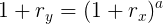 \large \Large\ 1+r_y=(1+r_x)^{a}