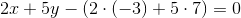 2x+5y-(2\cdot (-3)+5\cdot 7)=0