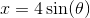 x=4\sin(\theta )