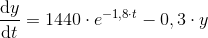 \frac{\mathrm{d} y}{\mathrm{d} t}=1440\cdot e^{-1,8\cdot t}-0,3\cdot y