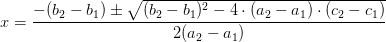 x=\frac{-(b_2-b_1)\pm \sqrt{(b_2-b_1)^2-4\cdot (a_2-a_1)\cdot (c_2-c_1)}}{2(a_2-a_1)}