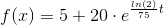 f(x)=5+20\cdot e^\frac{ln(2)}{75}^t