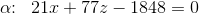 \alpha \! \! :\; \; 21x+77z-1848=0