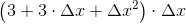 \left (3+3\cdot \Delta x+\Delta x^2 \right )\cdot \Delta x