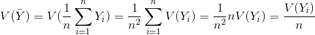 V(\bar{Y})=V(\frac{1}{n}\sum_{i=1}^n Y_i)=\frac{1}{n^2}\sum_{i=1}^nV(Y_i)=\frac{1}{n^2}nV(Y_i)=\frac{V(Y_i)}{n}