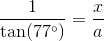 \frac{1}{\tan(77^{\circ})}=\frac{x}{a}