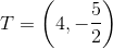 T=\left ( 4,-\frac{5}{2} \right )