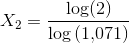 X_2=\frac{\log(2)}{\log\left (1{,}071 \right )}