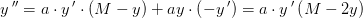y{\, }''= a\cdot y{\, }'\cdot (M-y)+ay\cdot \left ( -y{\, }' \right )=a \cdot y{\, }'\left ( M-2y \right )