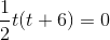 \frac{1}{2}t(t+6)=0