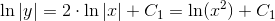 \ln\left | y \right |=2\cdot \ln\left | x \right |+C_1=\ln(x^2)+C_1