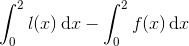 \int _0^2 l(x) \, \mathrm d x - \int _0^2 f(x) \, \mathrm dx