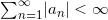 \inline \sum_{n = 1}^\infty \lvert a_n \rvert < \infty