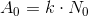 A_0=k\cdot N_0