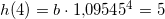 \small h(4)=b\cdot 1{,}09545^4=5