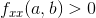 f_{xx}(a,b)>0
