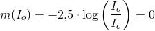 m(I_o)=-2{,}5\cdot \log\left ( \frac{I_o}{I_o} \right )=0