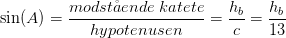 \sin(A)=\frac{modst\aa ende \; katete}{hypotenusen}=\frac{h_b}{c}=\frac{h_b}{13}