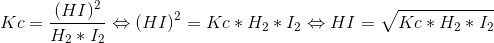 Kc=\frac{(HI)^2}{H_2*I_2}\Leftrightarrow (HI)^2=Kc*H_2*I_2\Leftrightarrow HI=\sqrt{Kc*H_2*I_2}