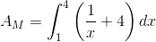 A_{M}=\int_{1}^{4}\left ( \frac{1}{x}+4 \right )dx