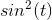 sin^2 (t)