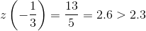 z\left(-\frac{1}{3}\right)=\frac{13}{5}=2.6 > 2.3