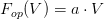 F_{op}(V)=a\cdot V