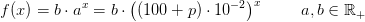f(x)=b\cdot a^x=b\cdot \left ((100+p)\cdot 10^{-2}} \right )^x\; \; \; \; \; \; \; \; a,b \in \mathbb{R}_+