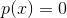 p(x)= 0