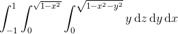 \int_{-1}^{1}\int_{0}^{\sqrt{1-x^{2}}}\int_{0}^{\sqrt{1-x^{2}-y^{2}}}y\, \textup{d}z\, \textup{d}y\, \textup{d}x