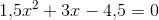 1{,}5x^2+3x-4{,}5=0