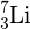_{3}^{7}\textrm{Li}