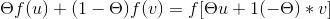 \Theta f(u)+(1-\Theta )f(v)=f[\Theta u+1(-\Theta )*v]