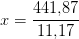 x=\frac{441{,}87}{11{,}17}