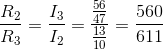 \frac{R_2}{R_3}=\frac{I_3}{I_2}=\frac{\frac{56}{47}}{\frac{13}{10}}=\frac{560}{611}