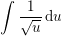 \small \int \frac{1}{\sqrt{u}}\, \mathrm{d}u