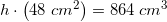 \small h\cdot \left (48\; cm^2 \right )=864\; cm^3