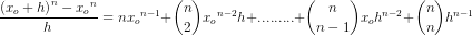 \! \! \! \! \! \! \! \frac{\left ( x_o+h \right )^n-{ x_o}^n}{h}=n{x_o}^{n-1}+\binom{n}{2}{x_o}^{n-2}h+.........+\binom{n}{n-1}{x_o}h^{n-2}+\binom{n}{n}h^{n-1}