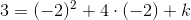 3=(-2)^2+4\cdot (-2)+k