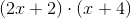 (2x+2)\cdot(x+4)
