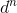 d^n