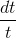 \frac{dt}{t}