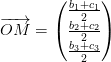 \overrightarrow{OM}=\begin{pmatrix} \frac{b_1+c_1}{2}\\ \frac{b_2+c_2}{2} \\ \frac{b_3+c_3}{2} \end{pmatrix}