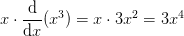 x\cdot \frac{\mathrm{d} }{\mathrm{d} x}(x^3)=x\cdot 3x^2=3x^4