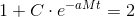1+C\cdot e^{-aMt}=2