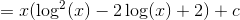 =x(\log^2(x)-2\log(x)+2)+c