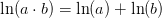 \ln(a\cdot b)=\ln(a)+\ln(b)