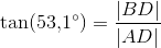 \tan(53{,}1^\circ)=\frac{\left | BD \right |}{\left | AD \right |}